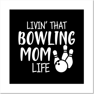 Bowling Mom - Livin' that bowling mom life Posters and Art